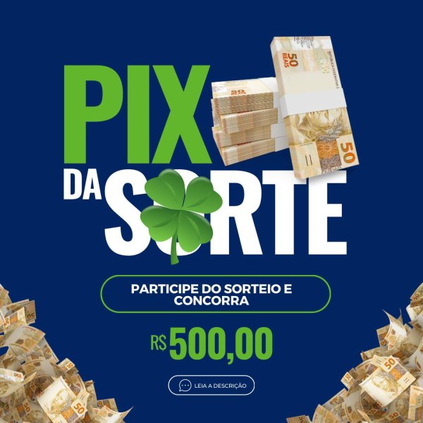 PIX DA SORTE GANHE R$500 REAIS